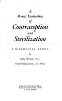 Cover of: A moral evaluation of contraception and sterilization by Gary Atkinson