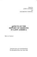 Cover of: Aspects of the history of medicine in Latin America: report of a conference