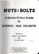 Cover of: Nuts & bolts: a matter of fact guide to science fair projects