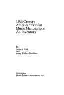 Cover of: 18th-century American secular music manuscripts: an inventory