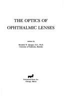 Cover of: The optics of ophthalmic lenses