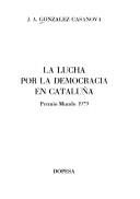 Cover of: La lucha por la democracia en Cataluña