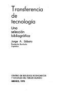 Cover of: Transferencia de tecnología: una selección bibliográfica