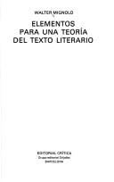 Cover of: Elementos para una teoría del texto literario by Walter Mignolo