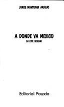 Cover of: A dónde va México en este sexenio