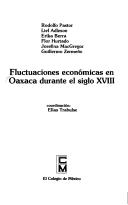 Cover of: Fluctuaciones económicas en Oaxaca durante el siglo XVIII