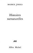 Cover of: Histoires surnaturelles. by Maurice Toesca, Maurice Toesca