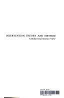 Cover of: Intervention theory and method: a behavioral science view.