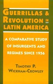 Cover of: Guerrillas and revolution in Latin America by Timothy P. Wickham-Crowley