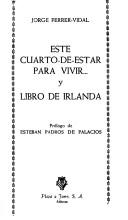 Cover of: Este cuarto-de-estar para vivir... y Libro de Irlanda by Jorge Ferrer-Vidal Turull