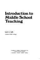 Cover of: Introduction to middle school teaching by Larry L. Sale