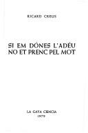 Cover of: Si em dónes l'adéu no et prenc pel mot