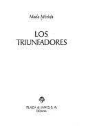 Cover of: Los triunfadores by María Mérida
