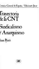 Cover of: Trayectoria de la CNT: sindicalismo y anarquismo