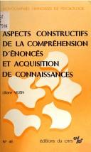 Cover of: Aspects constructifs de la compréhension d'énoncés et acquisition de connaissances by Liliane Vezin