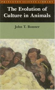 Cover of: The Evolution of Culture in Animals by John Tyler Bonner