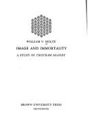 Image and immortality by William V. Holtz