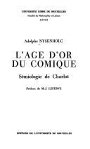Cover of: L' âge d'or du comique: sémiologie de Charlot