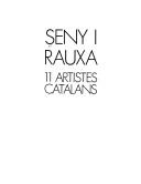 Cover of: Seny i rauxa: 11 artistes catalans, ... : [exposition, Paris], Centre Georges Pompidou, Musée national d'art moderne, 27 septembre 20 novembre 1978.