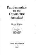 Cover of: Fundamentals for the optometric assistant | Steven S. Bates
