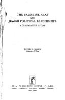 Cover of: The Palestine Arab and Jewish political leaderships: a comparative study