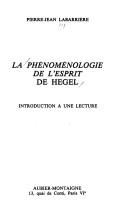 Cover of: La phénoménologie de l'esprit de Hegel by Pierre-Jean Labarrière