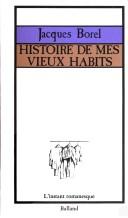 Cover of: Histoire de mes vieux habits by Borel, Jacques
