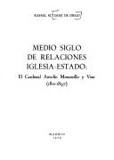 Medio siglo de relaciones Iglesia-Estado by Rafael Sanz de Diego