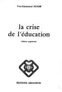 Cover of: La crise de l'éducation