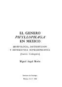 Cover of: El género Phyllophaga en México: morfología, distribución y sistemática supraespecífica (insecta: coleoptera)