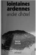 Cover of: Lointaines Ardennes by André Dhôtel