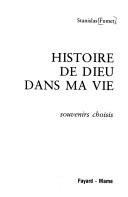 Cover of: Histoire de Dieu dans ma vie by Stanislas Fumet