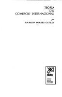 Cover of: Teoría del comercio internacional by Ricardo Torres Gaytán