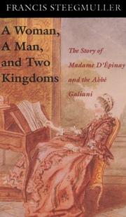 Cover of: A woman, a man, and two kingdoms: the story of Madame d'Epinay and the Abbé Galiani