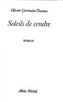 Cover of: Soleils de cendre by Olivier Germain-Thomas