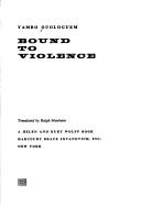 Cover of: Bound to violence.