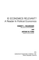 Cover of: Is economics relevant? by Robert Louis Heilbroner
