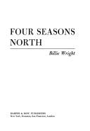 Four Seasons North by Billie Wright