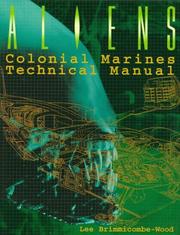 Cover of: Aliens Colonial Marines Technical Manual by Lee Brimmicombe-Wood, Dave Hughes
