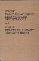 Early relations of Delaware and Pennsylvania by Richard S. Rodney