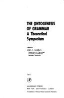 Cover of: The Ontogenesis of grammar by Edited by Dan I. Slobin.