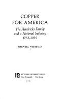 Cover of: Copper for America: the Hendricks family and a national industry, 1755-1939.