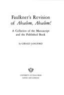 Cover of: Faulkner's revision of Absalom, Absalom!: A collation of the manuscript and the published book.