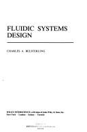 Fluidic systems design by Charles A. Belsterling