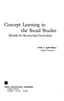 Cover of: Concept learning in the social studies: models for structuring curriculum