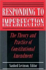 Cover of: Responding to Imperfection - The Theory and Practice of Constitutional Amendment