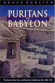 Cover of: Puritans in Babylon: the ancient Near East and American intellectual life, 1880-1930