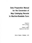 Cover of: Data preparation manual for the conversion of map cataloging records to machine-readable form. by David K. Carrington