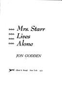 Cover of: Mrs. Starr lives alone. by Jon Godden