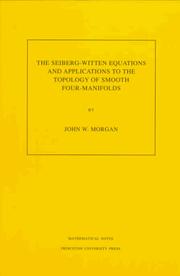 Cover of: The Seiberg-Witten equations and applications to the topology of smooth four-manifolds